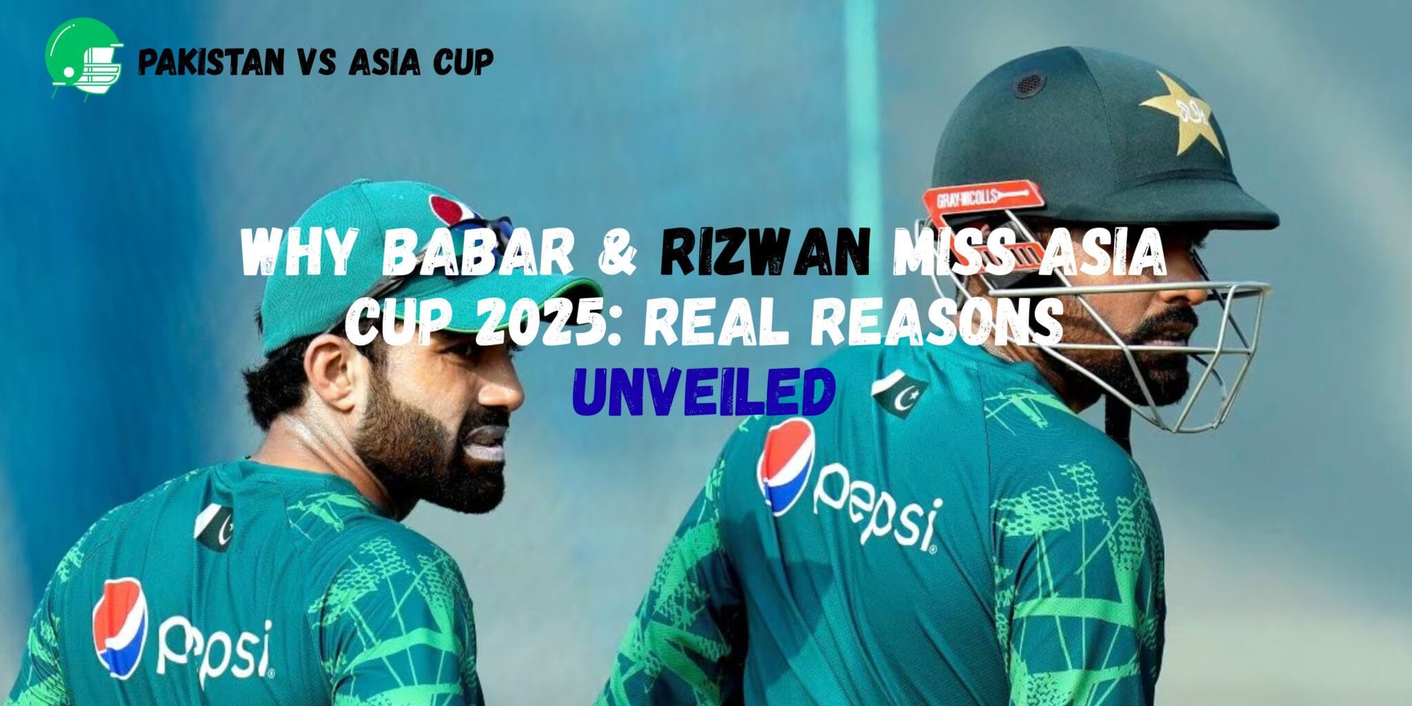 Babar Azam and Mohammad Rizwan missing from Asia Cup 2025 squad, raising questions among fans and experts.